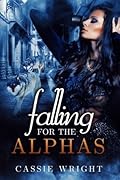 Falling for the Alphas: Part One