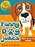 Funny Dog Jokes for Kids: 1...