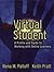 The Virtual Student: A Profile and Guide to Working with Online Learners