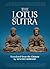 The Lotus Sutra: The Sutra of the Lotus Flower of the Wonderful Dharma