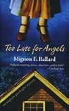 Too Late for Angels (Augusta Goodnight #5) Too Late for Angels (Augusta Goodnight #5)
