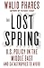 The Lost Spring: U.S. Policy in the Middle East and Catastrophes to Avoid