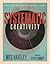 Systematic Creativity by Wes Hartley