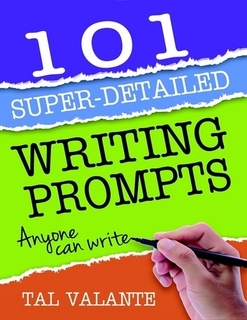 101 Super-Detailed Writing Prompts