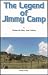 The Legend of Jimmy Camp