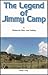 The Legend of Jimmy Camp