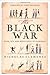 The Black War: Fear, Sex an...
