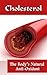 Cholesterol: The Body’s Natural Anti-Oxidant Basic Introduction To Cholesterol