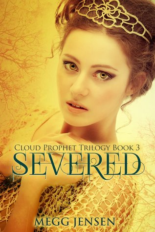 Severed (Cloud Prophet Trilogy, #3)