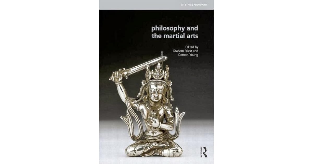 Philosophy and the Martial Arts Engagement by Graham Priest