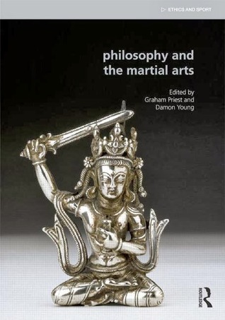 Philosophy and the Martial Arts (Ethics and Sport)