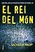 El rei del món by Salvador Macip