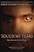 Touch My Tears: Tales from ...
