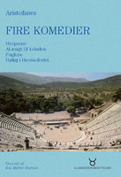 Fire komedier - Hvepsene, Al magt til Kvinden, Fuglene,Halløj i Thesmoforiet