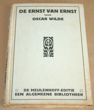 De ernst van Ernst : een triviaal blijspel voor ernstige menschen