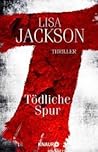 Tödliche Spur by Lisa  Jackson