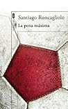 La pena máxima by Santiago Roncagliolo