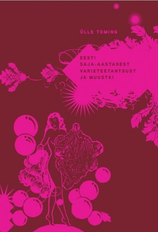Eesti saja-aastasest varieteetantsust ja muustki
