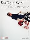 Keith Urban - Defying Gravity Piano, Vocal and Guitar Chords