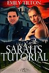 Sarah's Tutorial by Emily Tilton Sarah's Tutorial by Emily Tilton