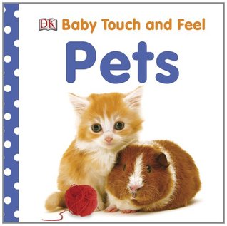 Baby Touch and Feel: Pets (Board Book)