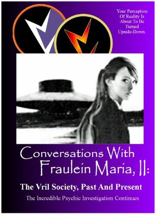 Conversations With Fraulein Maria,. 2: The Vril Society, Past and Present (Kindle Edition)