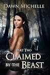 Claimed by the Beast - Part Two Claimed by the Beast - Part Two