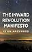 The Inward Revolution Manifesto by Kevin  Wood