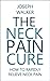 The Neck Pain Cure by Joseph Walker
