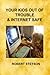 YOUR KIDS OUT OF TROUBLE & INTERNET SAFE