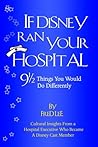 If Disney Ran Your Hospital by Fred Lee