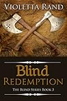 Blind Redemption by Violetta Rand