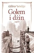 Golem i Dżin. Część II