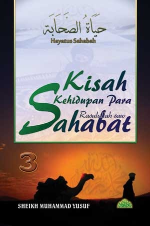 Hayatus Sahabah - Kehidupan Para Sahabat Jilid 3 by As Sheikh Mohd Yusof