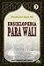 Ensiklopedia Para Wali - Himpunan Kisah Kekasih Allah - Siri