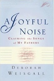 A Joyful Noise: Claiming the Songs of My Fathers (Hardcover)