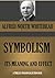 SYMBOLISM, ITS MEANING AND EFFECT (Timeless Wisdom Collection)