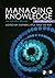 Managing Knowledge, Second Edition: An Essential Reader (Published in association with The Open University)