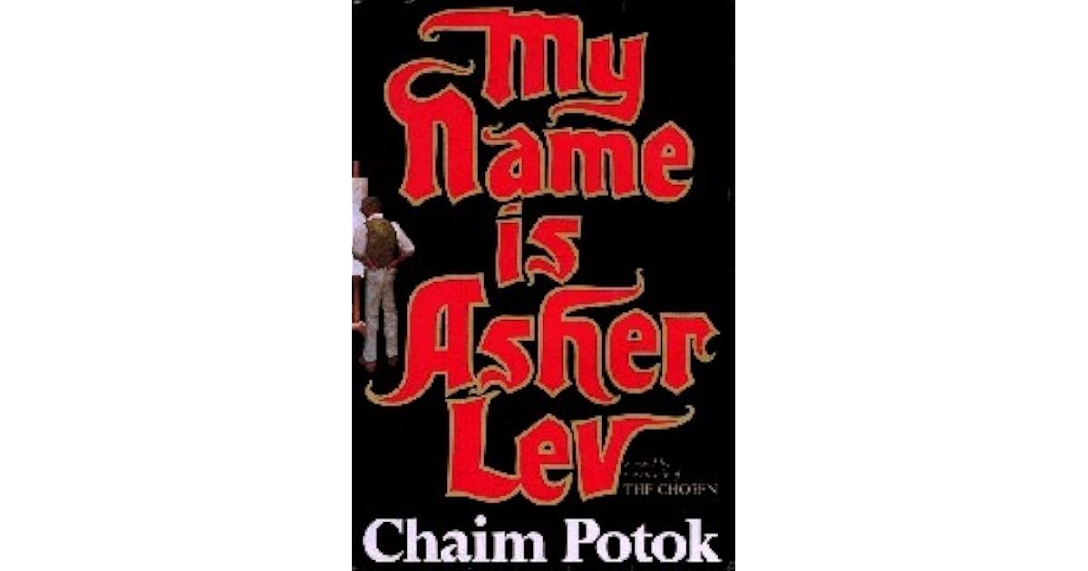My Name Is Asher Lev by Chaim Potok