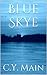 Blue Skye by C.Y. Main