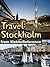 Travel Stockholm, Sweden 2012. Illustrated Guide, Phrasebook, and Maps (Mobi Travel)