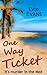 One Way Ticket (Murder in the Med Book 1)