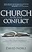 Church Conflict by the Book: Discover Inner Healing, Renewed Hope and Powerful Fellowship for Challenging Times