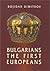 Bulgarians: The First Europ...