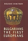Bulgarians: The First Europeans