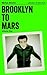 Brooklyn To Mars: Volume One