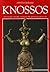 Knossos: Mythology, History, Guide to the Archaeological Site
