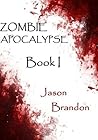 The Zombie Apocalypse: Book I