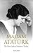 Madam Ataturk by İpek Çalışlar