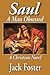 Saul: A Man Obsessed - A Ch...